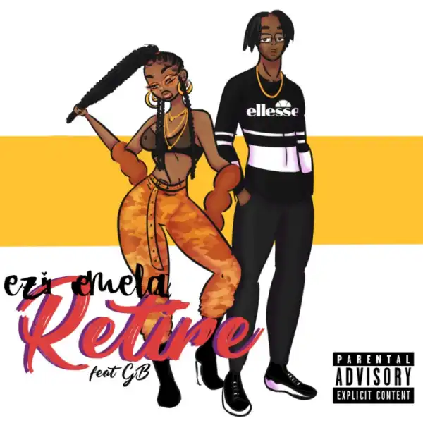 Ezi Emela - Retire ft. Ghetto Boy